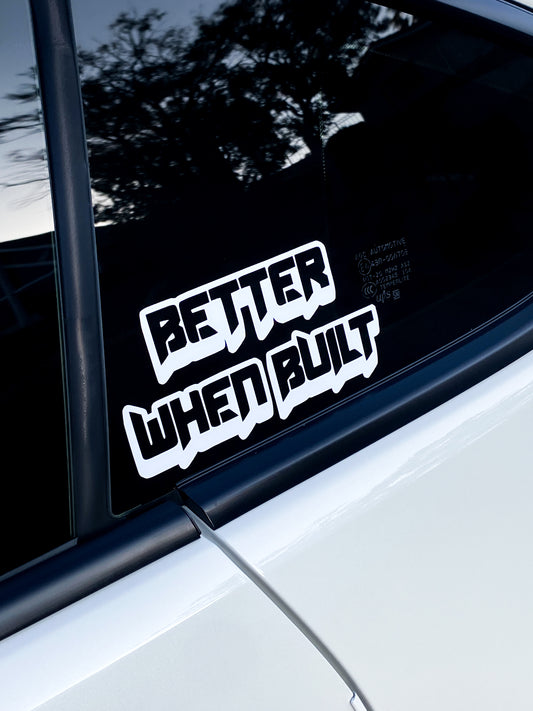 Better When Built Sticker